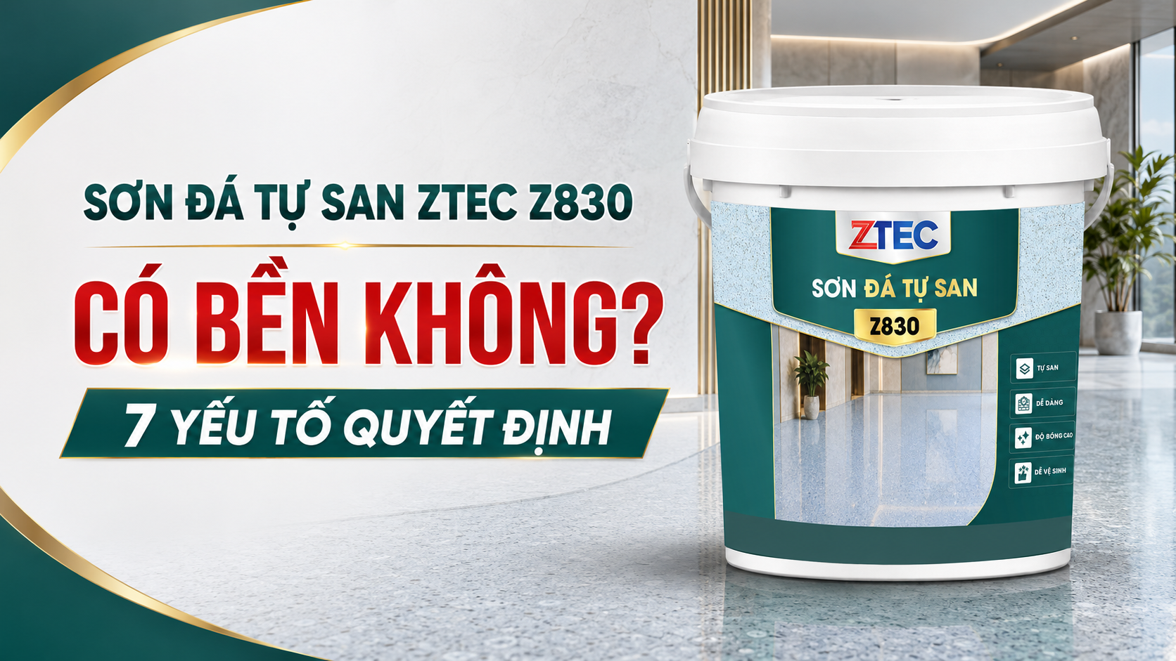 Sơn Đá Tự San ZTEC Z830 Có Bền Không? 7 Yếu Tố Quyết Định